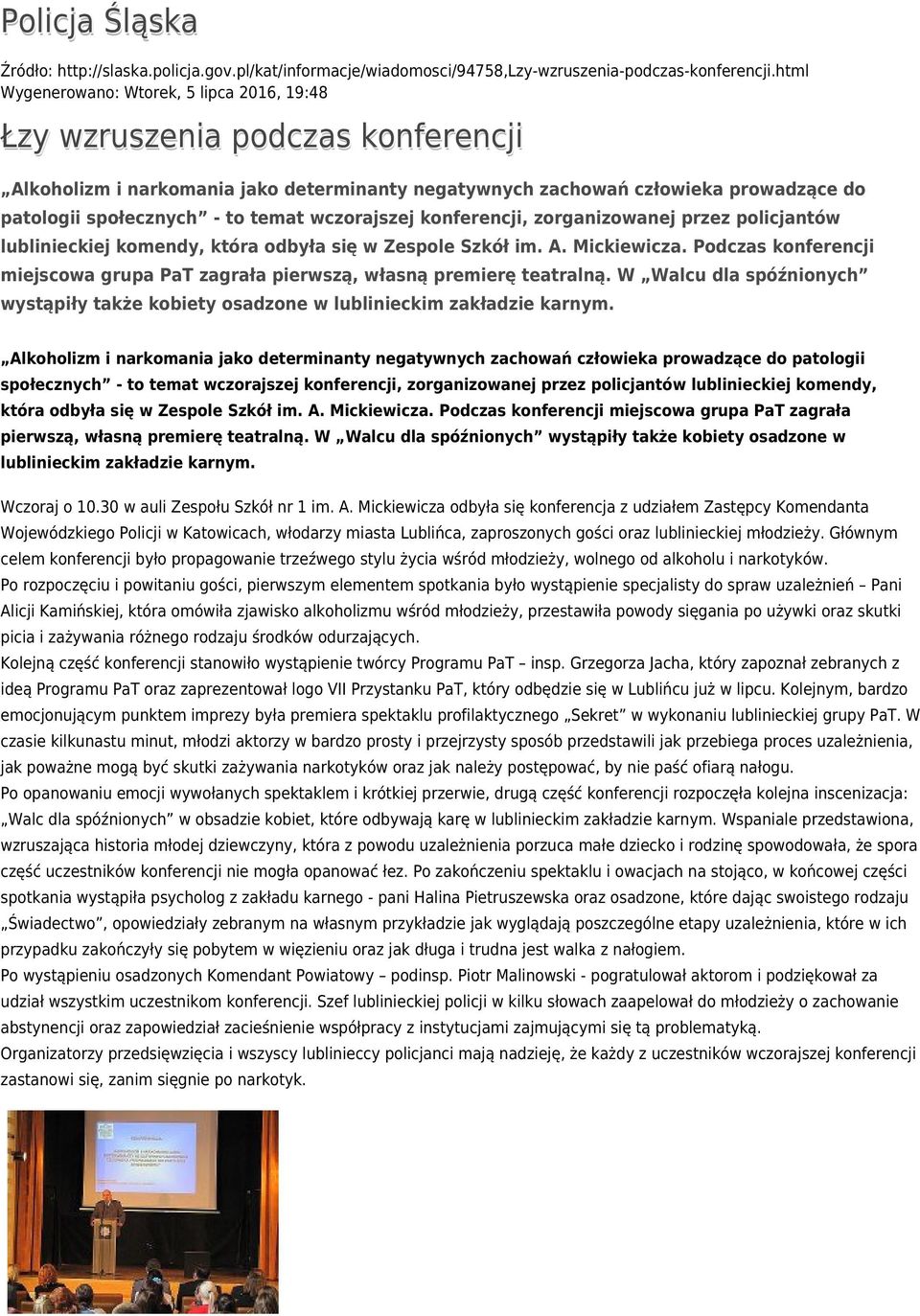 temat wczorajszej konferencji, zorganizowanej przez policjantów lublinieckiej komendy, która odbyła się w Zespole Szkół im. A. Mickiewicza.