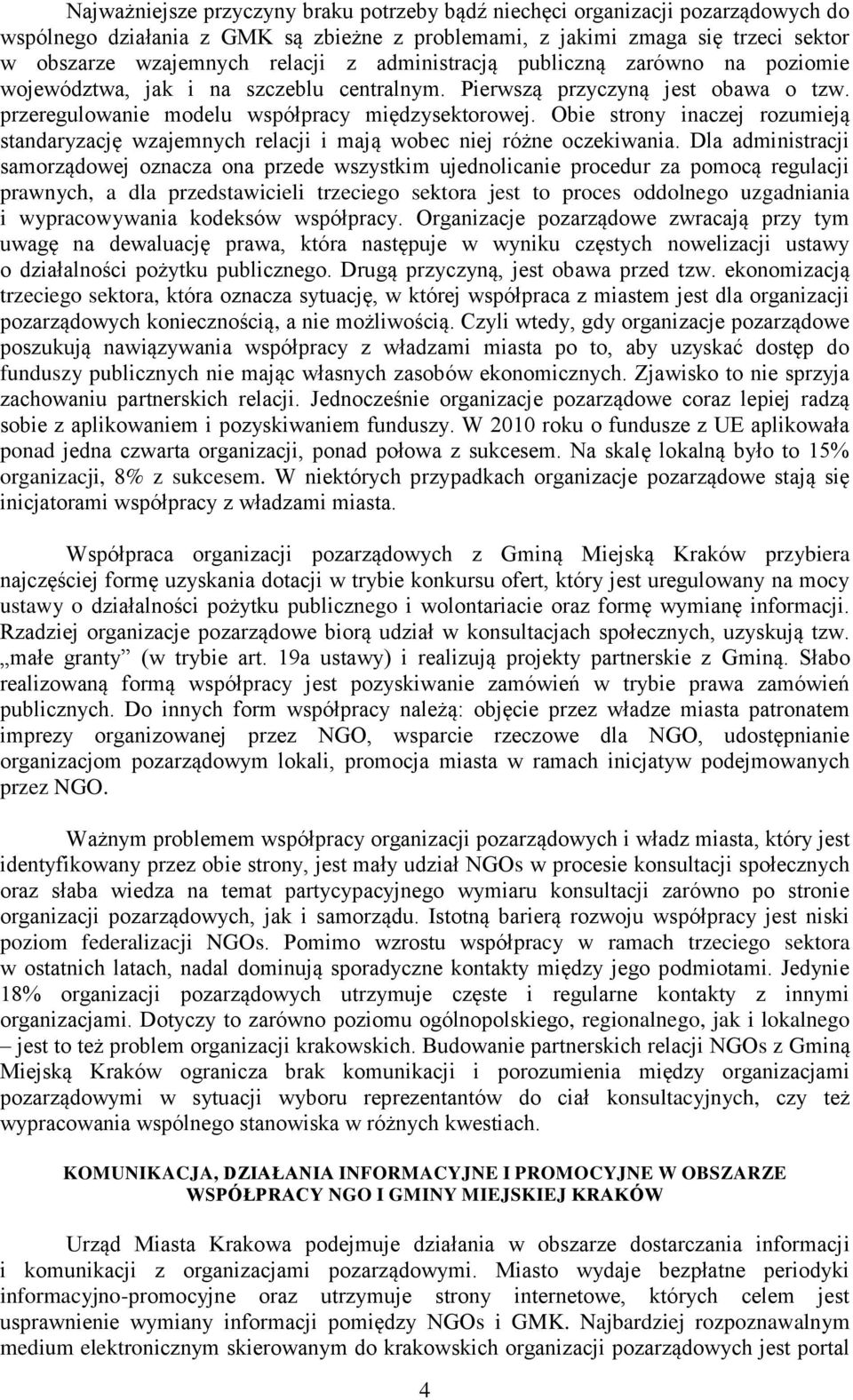 Obie strony inaczej rozumieją standaryzację wzajemnych relacji i mają wobec niej różne oczekiwania.