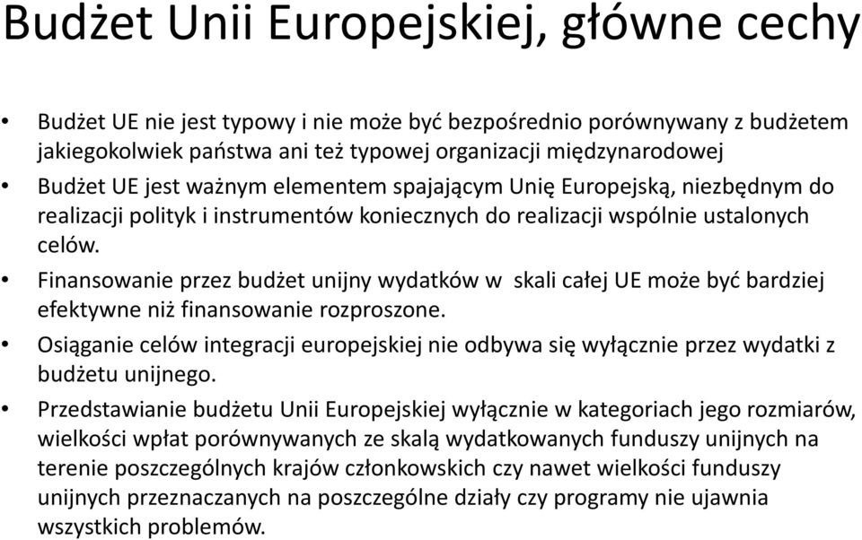Finansowanie przez budżet unijny wydatków w skali całej UE może być bardziej efektywne niż finansowanie rozproszone.