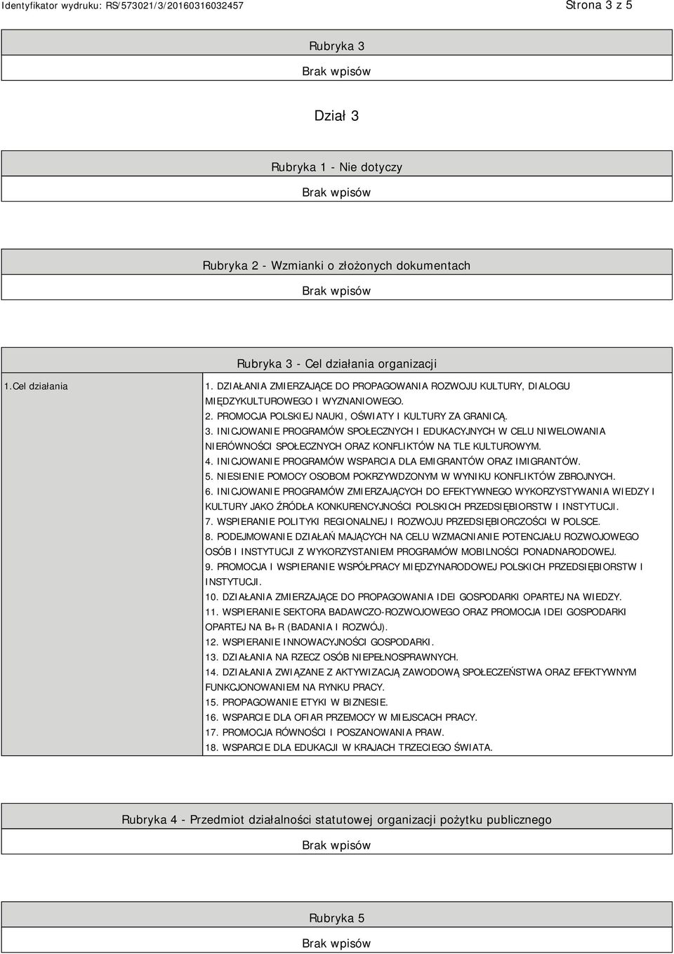 INICJOWANIE PROGRAMÓW SPOŁECZNYCH I EDUKACYJNYCH W CELU NIWELOWANIA NIERÓWNOŚCI SPOŁECZNYCH ORAZ KONFLIKTÓW NA TLE KULTUROWYM. 4. INICJOWANIE PROGRAMÓW WSPARCIA DLA EMIGRANTÓW ORAZ IMIGRANTÓW. 5.