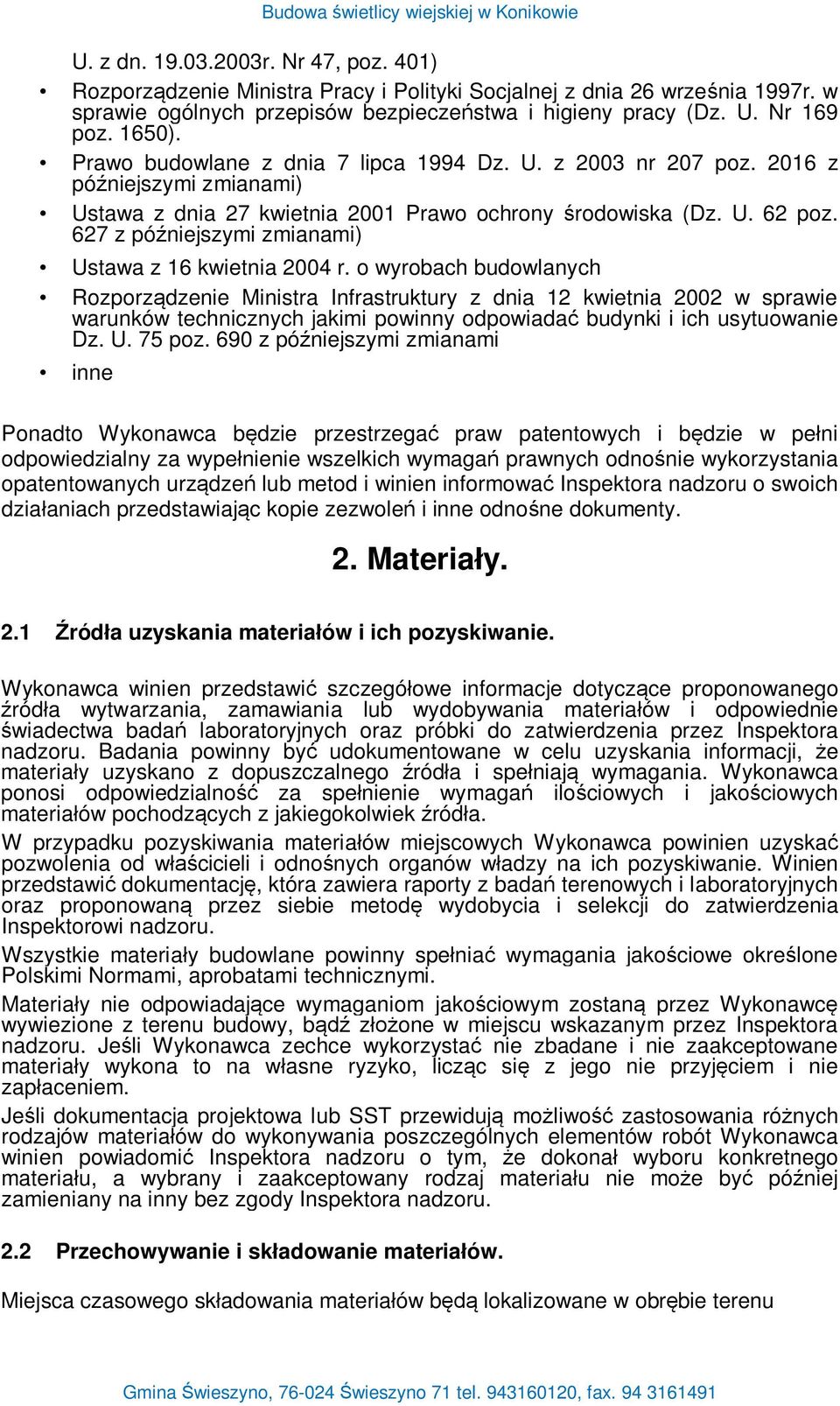 627 z pó niejszymi zmianami) Ustawa z 16 kwietnia 2004 r.
