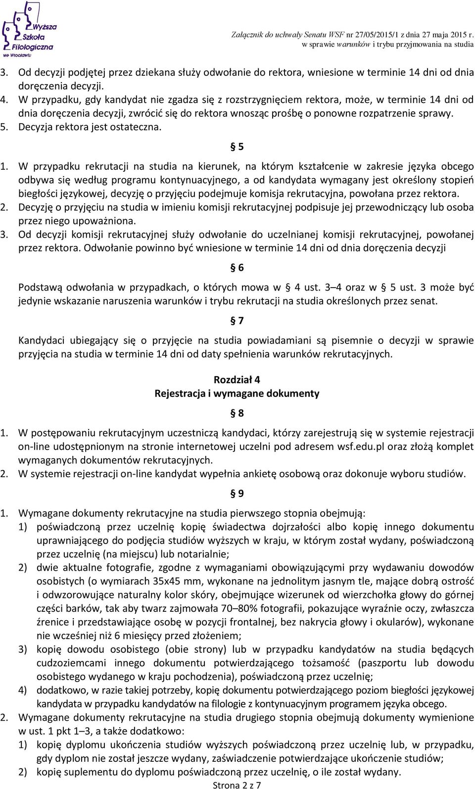 Decyzja rektora jest ostateczna. 5 1.