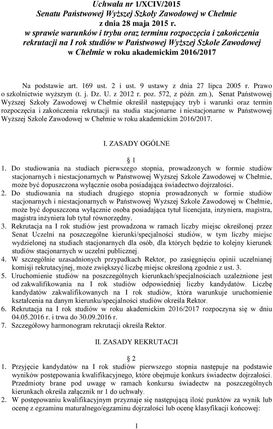 2 i ust. 9 ustawy z dnia 27 lipca 2005 r. Prawo o szkolnictwie wyższym (t. j. Dz. U. z 2012 r. poz. 572, z późn. zm.
