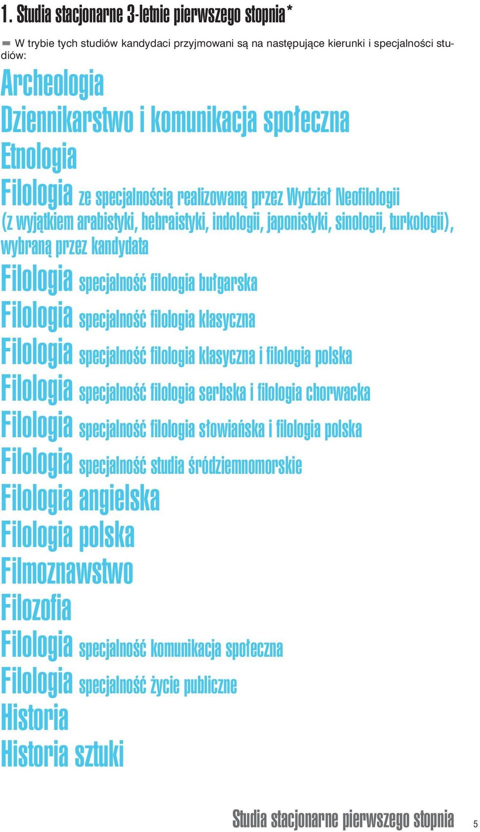 specjalność filologia bułgarska Filologia specjalność filologia klasyczna Filologia specjalność filologia klasyczna i filologia polska Filologia specjalność filologia serbska i filologia chorwacka