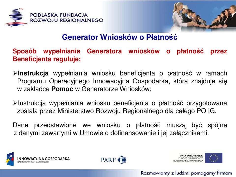 Generatorze Wniosków; Instrukcja wypełniania wniosku beneficjenta o płatność przygotowana została przez Ministerstwo Rozwoju