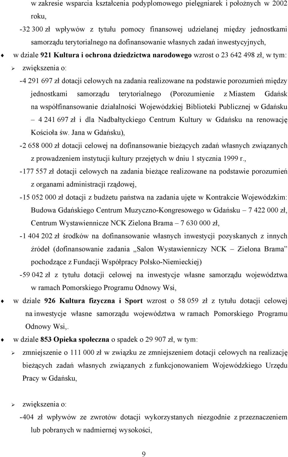 realizowane na podstawie porozumień między jednostkami samorządu terytorialnego (Porozumienie z Miastem Gdańsk na współfinansowanie działalności Wojewódzkiej Biblioteki Publicznej w Gdańsku 4 241 697