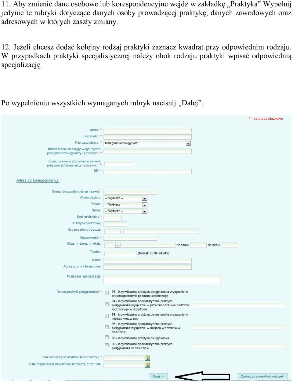 Jeżeli chcesz dodać kolejny rodzaj praktyki zaznacz kwadrat przy odpowiednim rodzaju.