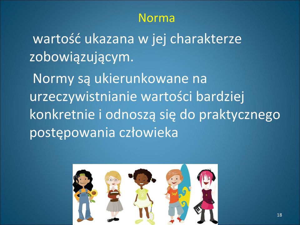 Normy są ukierunkowane na urzeczywistnianie