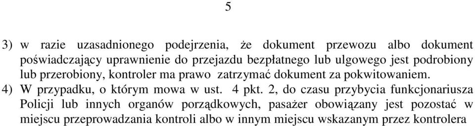 4) W przypadku, o którym mowa w ust. 4 pkt.