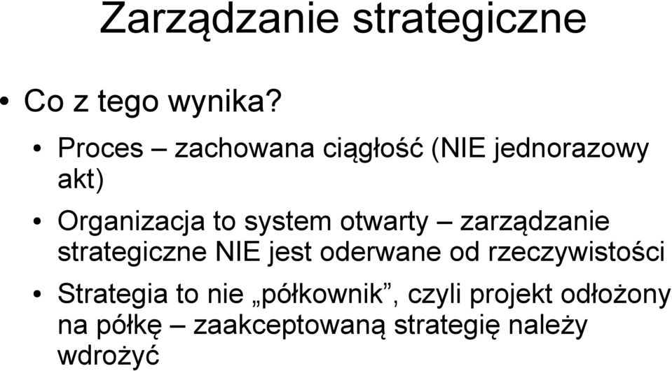 otwarty zarządzanie strategiczne NIE jest oderwane od rzeczywistości