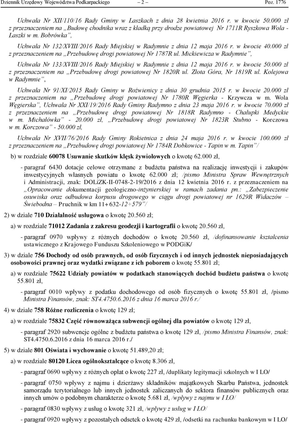 Bobrówka, Uchwała Nr 132/XVIII/2016 Rady Miejskiej w Radymnie z dnia 12 maja 2016 r. w kwocie 40.000 zł z przeznaczeniem na Przebudowę drogi powiatowej Nr 1787R ul.