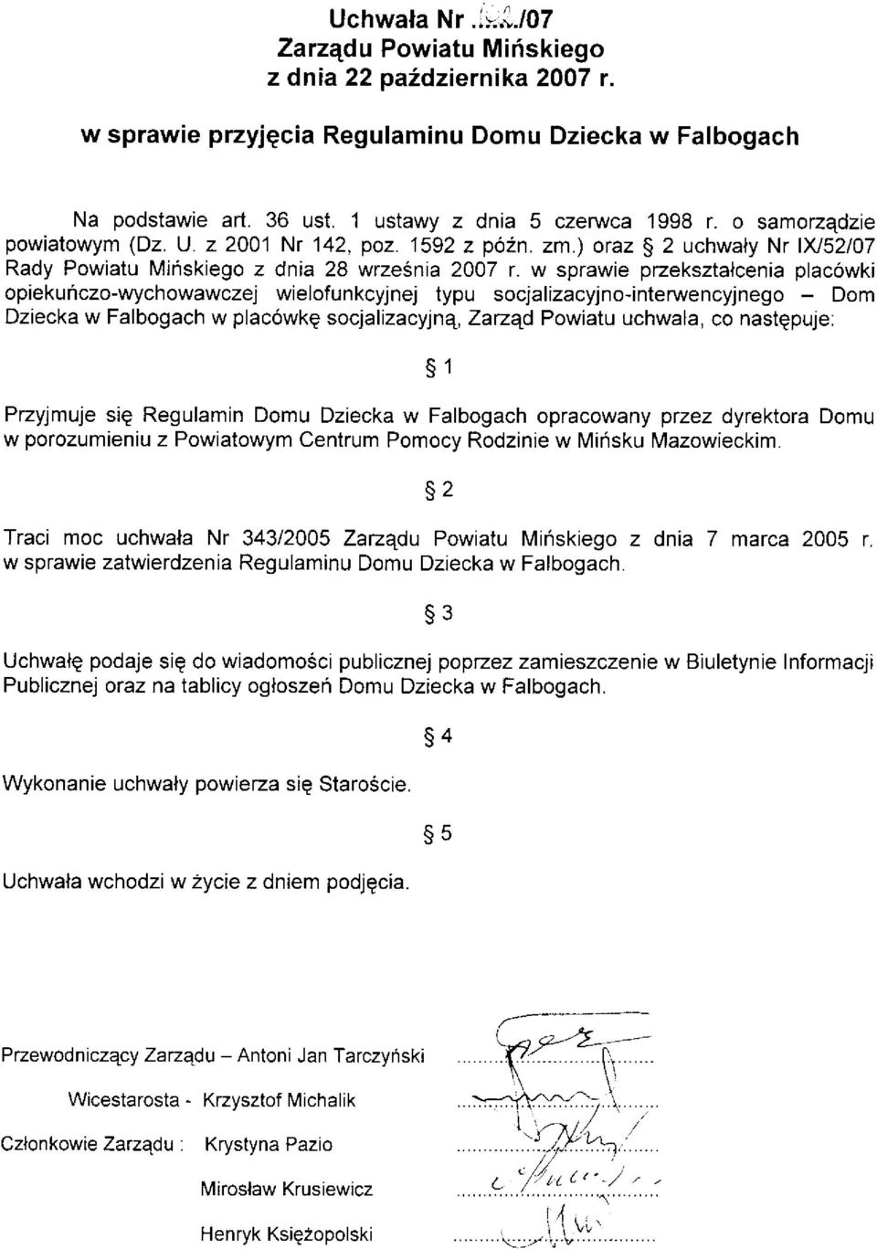 w sprawie pzeksztalcen a placówki opiekuñczo-wychowawczej wielofunkcyjnej typu socjalizacyjno-interwencyjnego - Dom Dz ecka w Falbogach w placówkg socjalizacyjnq, Zarzqd Powiat uchwala, co nastepuje