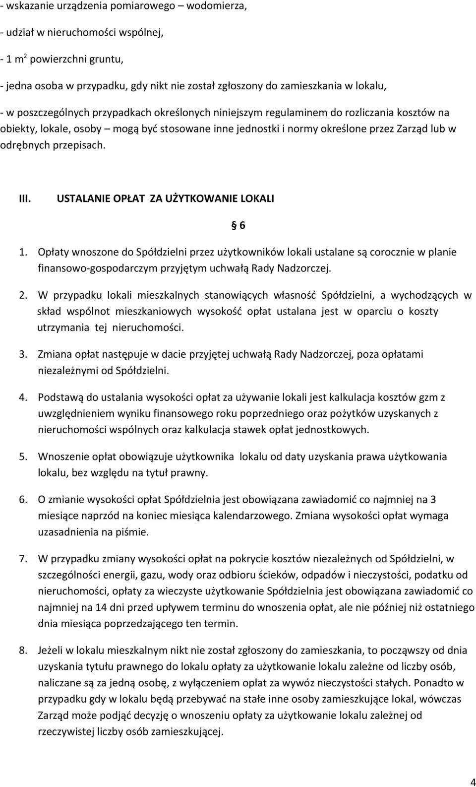 przepisach. III. USTALANIE OPŁAT ZA UŻYTKOWANIE LOKALI 6 1.