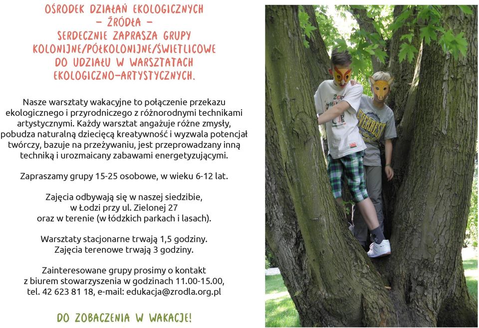 Każdy warsztat angażuje różne zmysły, pobudza naturalną dziecięcą kreatywność i wyzwala potencjał twórczy, bazuje na przeżywaniu, jest przeprowadzany inną techniką i urozmaicany zabawami