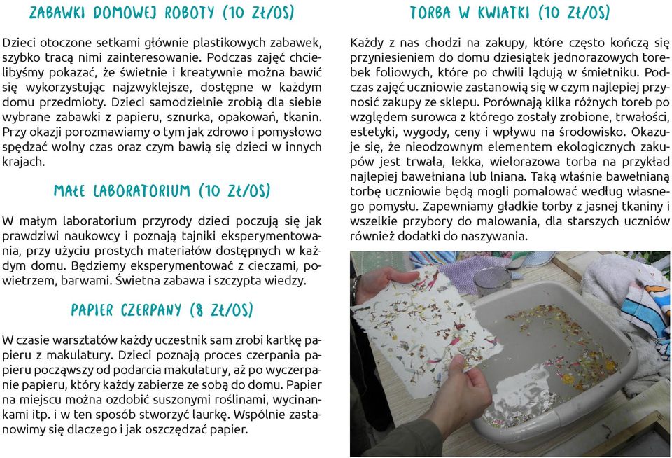 Dzieci samodzielnie zrobią dla siebie wybrane zabawki z papieru, sznurka, opakowań, tkanin.
