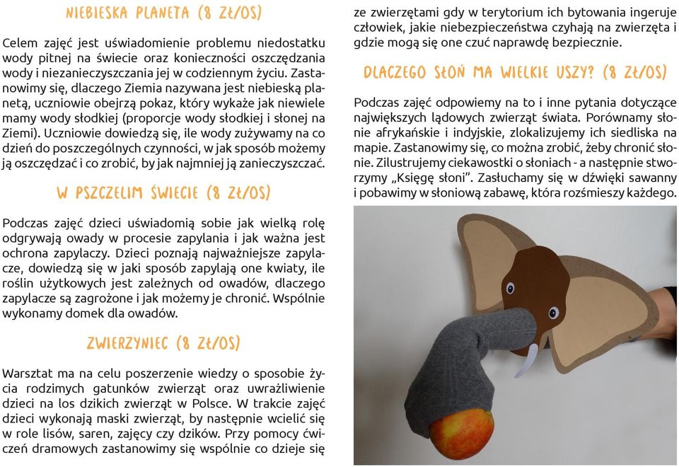 Uczniowie dowiedzą się, ile wody zużywamy na co dzień do poszczególnych czynności, w jak sposób możemy ją oszczędzać i co zrobić, by jak najmniej ją zanieczyszczać.
