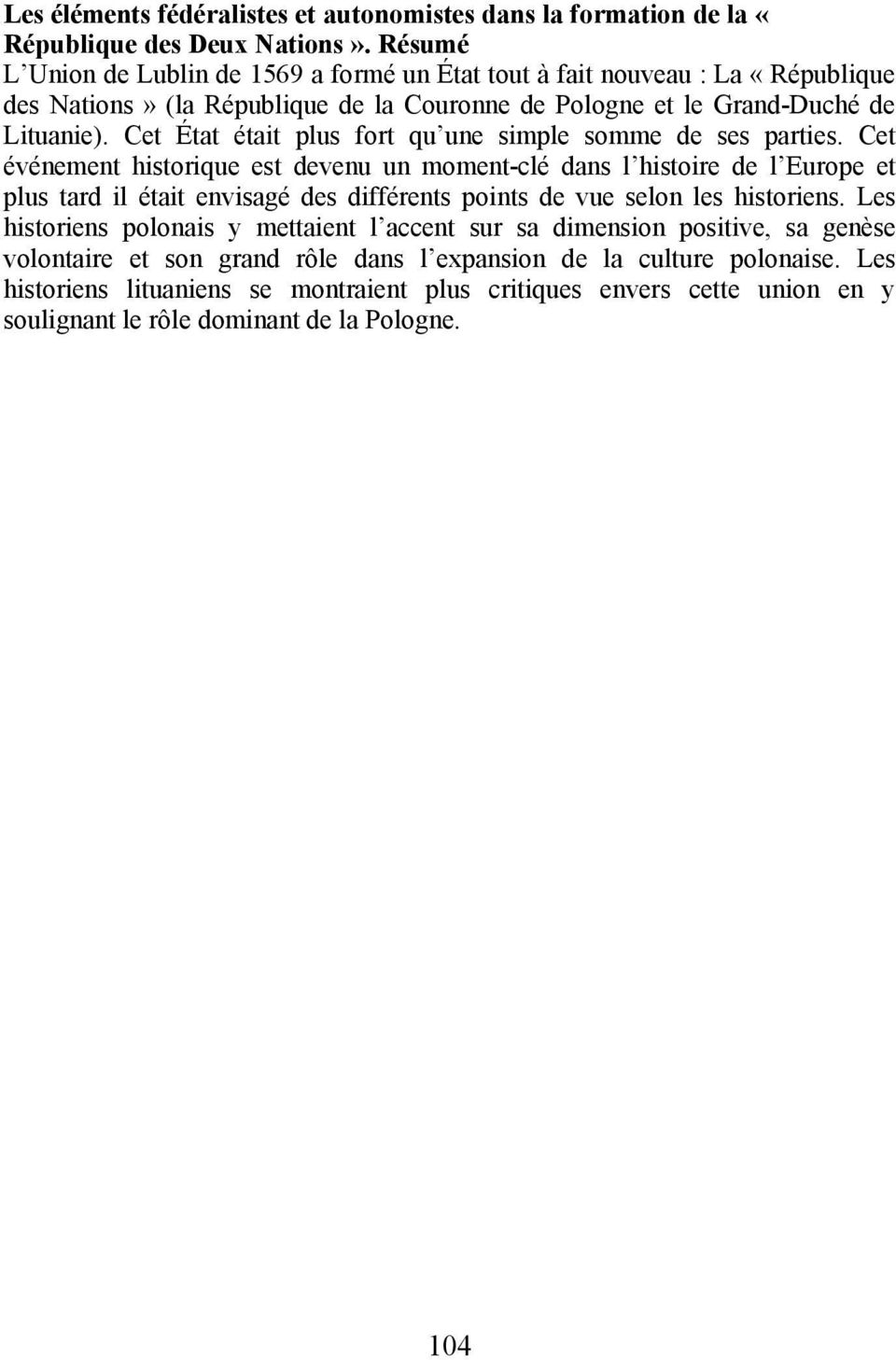Cet État était plus fort qu une simple somme de ses parties.