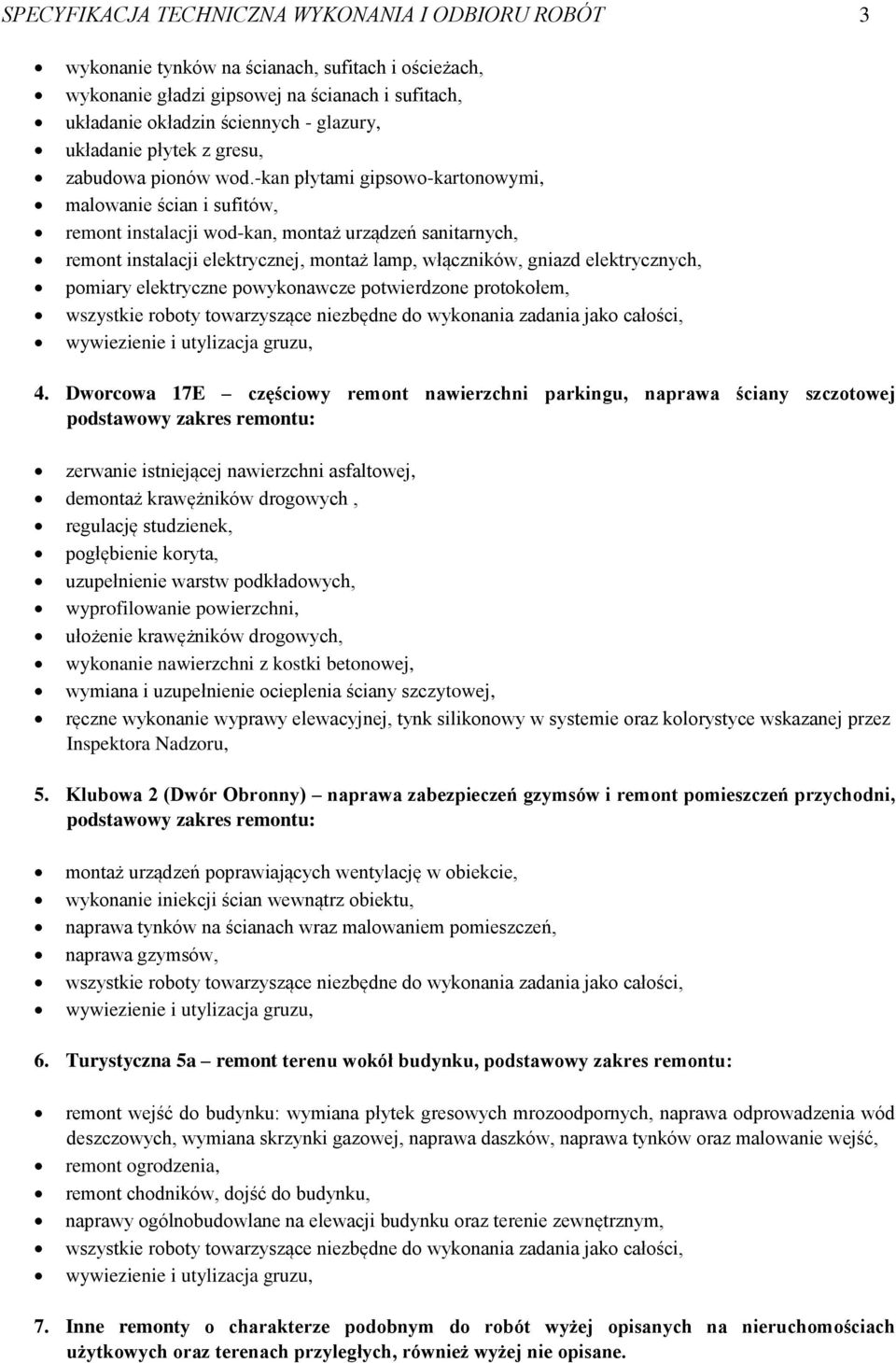 -kan płytami gipsowo-kartonowymi, malowanie ścian i sufitów, remont instalacji wod-kan, montaż urządzeń sanitarnych, remont instalacji elektrycznej, montaż lamp, włączników, gniazd elektrycznych,