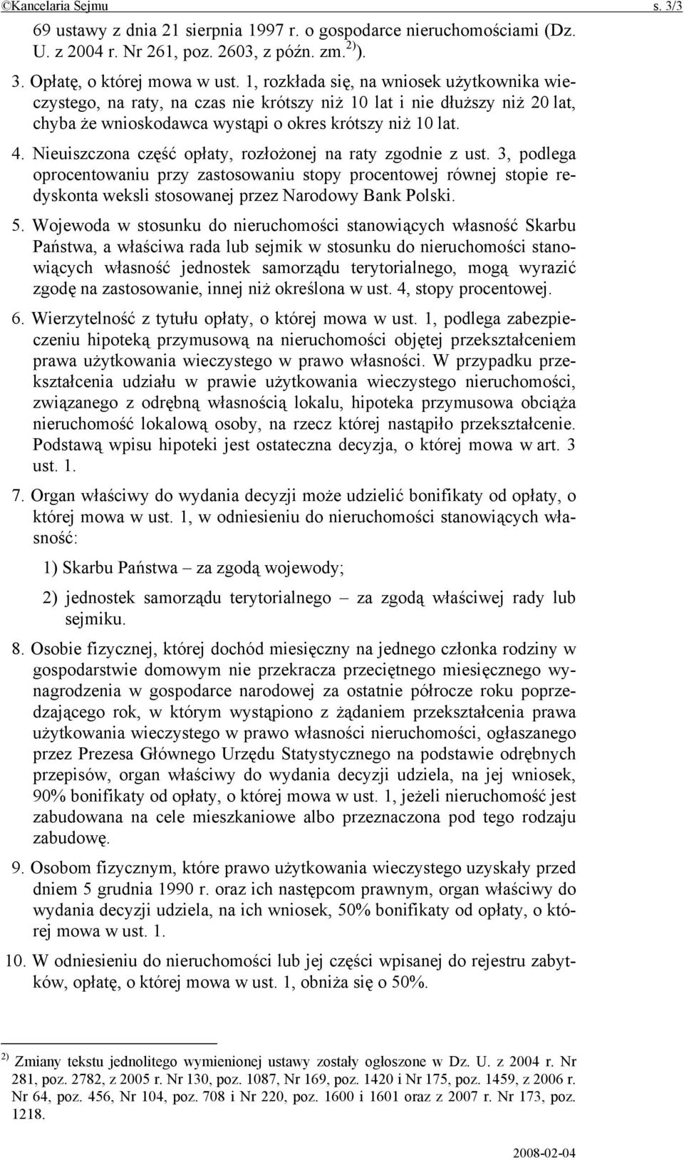 Nieuiszczona część opłaty, rozłożonej na raty zgodnie z ust. 3, podlega oprocentowaniu przy zastosowaniu stopy procentowej równej stopie redyskonta weksli stosowanej przez Narodowy Bank Polski. 5.