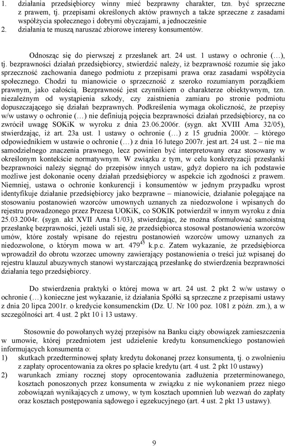 Odnosząc się do pierwszej z przesłanek art. 24 ust. 1 ustawy o ochronie ( ), tj.