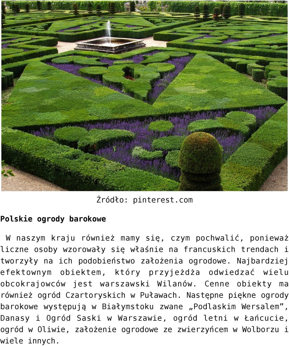 tworzyły na ich podobieństwo założenia ogrodowe.