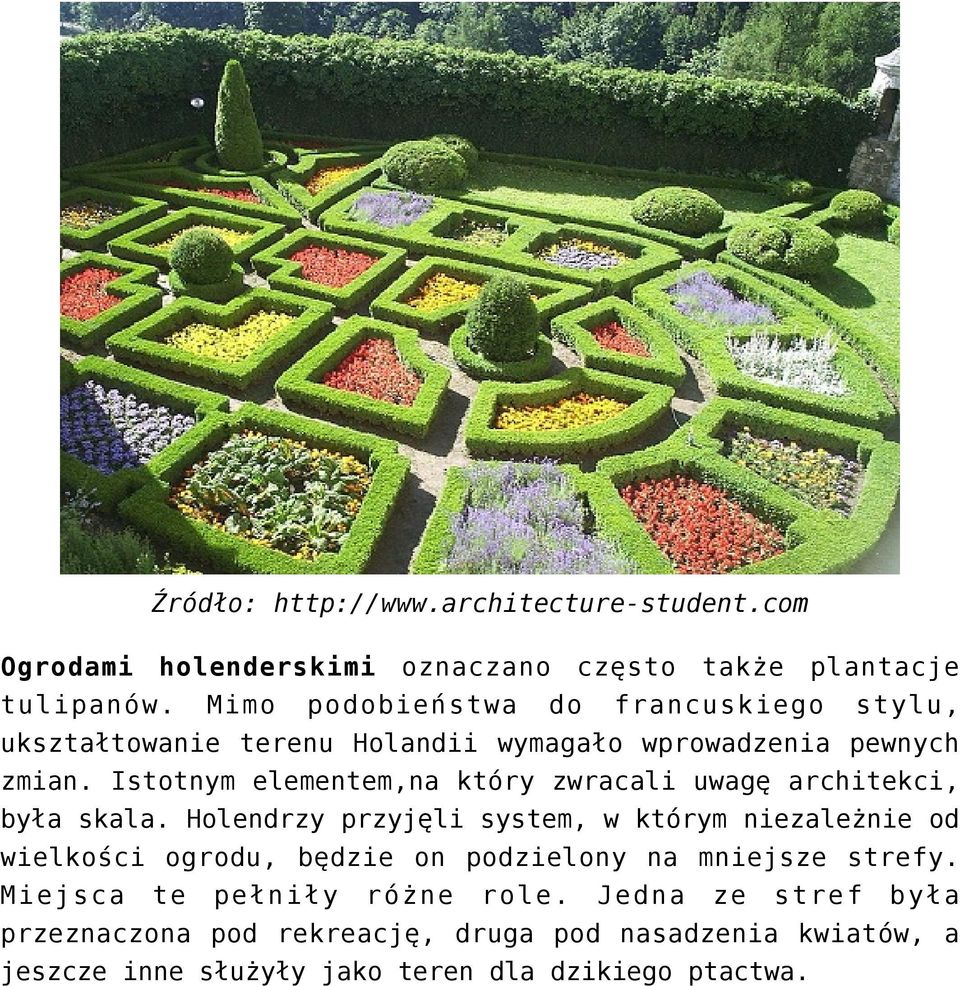 Istotnym elementem,na który zwracali uwagę architekci, była skala.