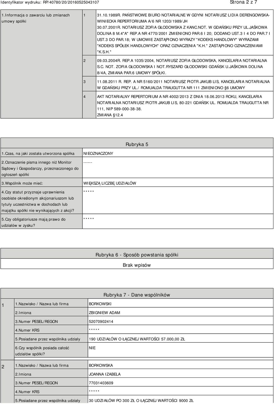 18; W UMOWIE ZASTĄPIONO WYRAZY "KODEKS HANDLOWY" WYRAZAMI "KODEKS SPÓŁEK HANDLOWYCH" ORAZ OZNACZENIA "K.H." ZASTĄPIONO OZNACZENIAMI "K.S.H." 2 09.03.2004R. REP.