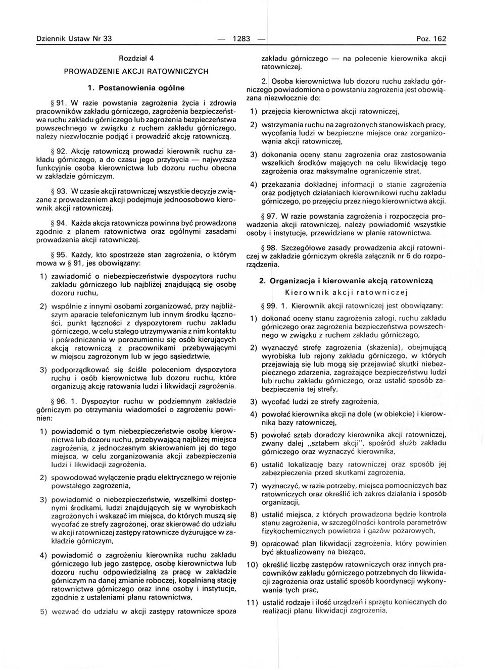 górniczego, n a leży niezwłocznie podjąć i prowadzić akcję ratowniczą. 92.