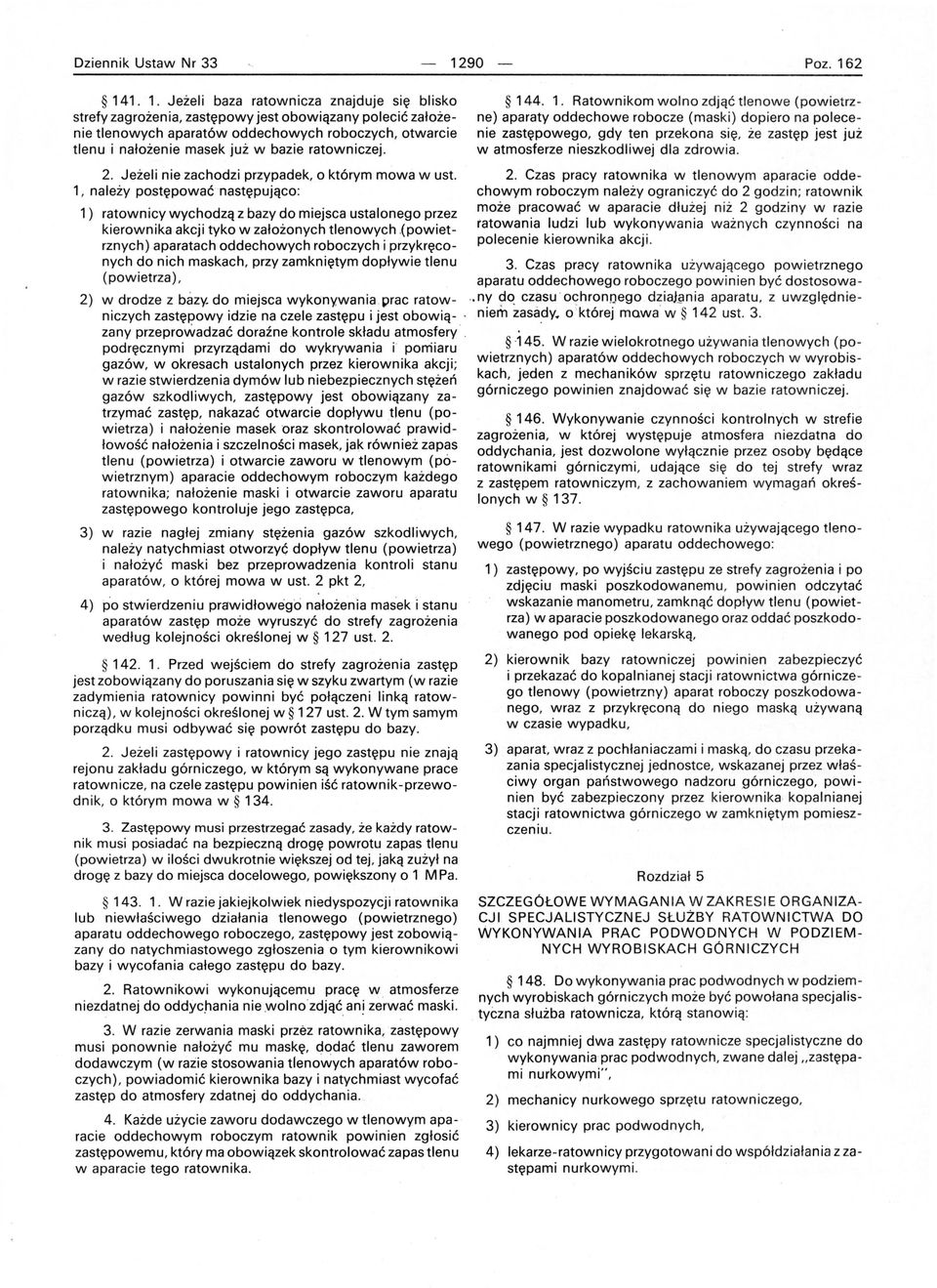 bazie ratowniczej. 2. Jeżeli nie zachodzi przypadek, o którym mowa w ust.