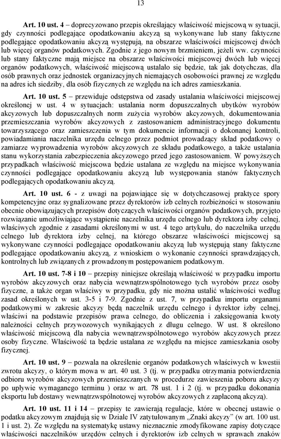 obszarze właściwości miejscowej dwóch lub więcej organów podatkowych. Zgodnie z jego nowym brzmieniem, jeżeli ww.