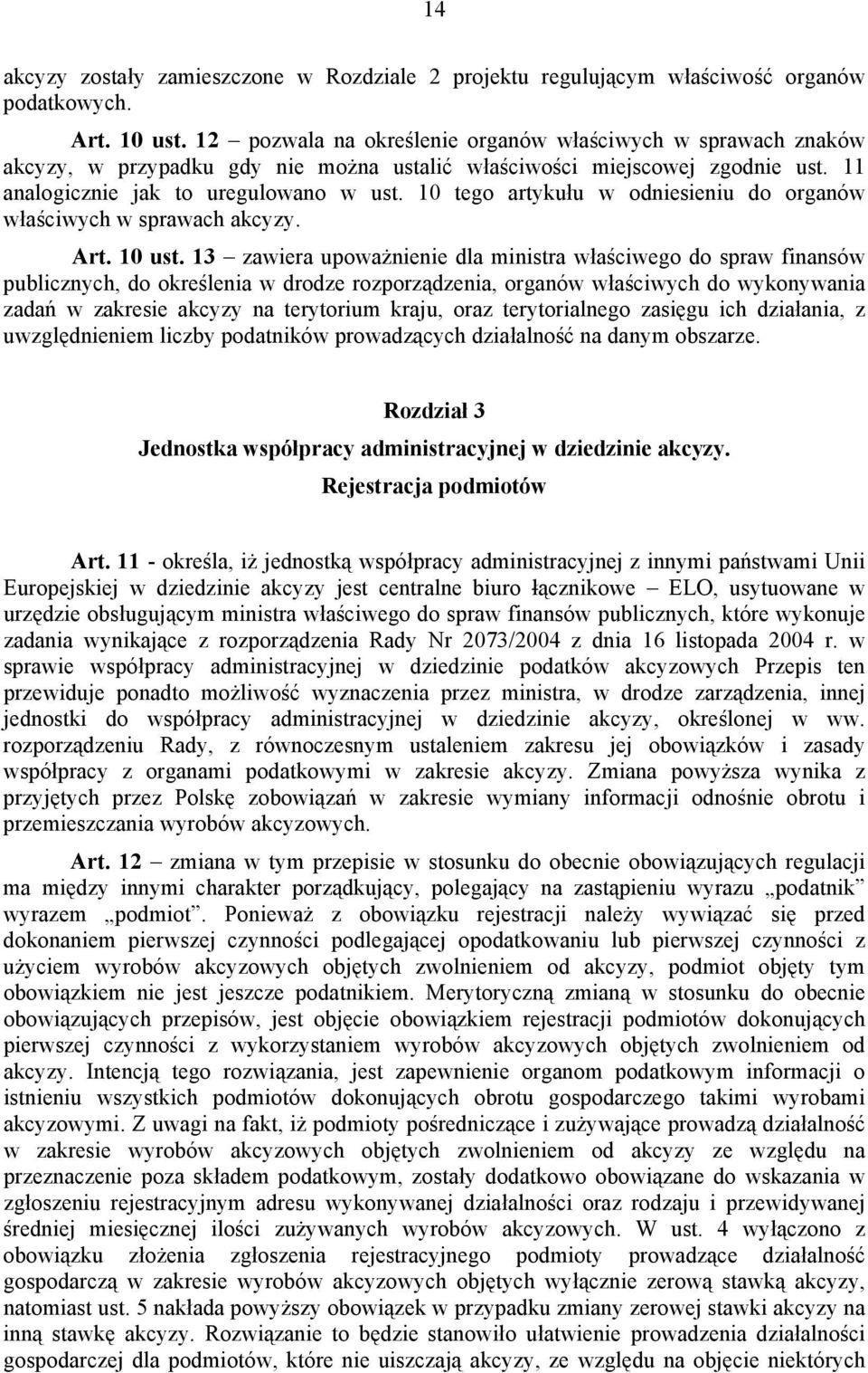 10 tego artykułu w odniesieniu do organów właściwych w sprawach akcyzy. Art. 10 ust.