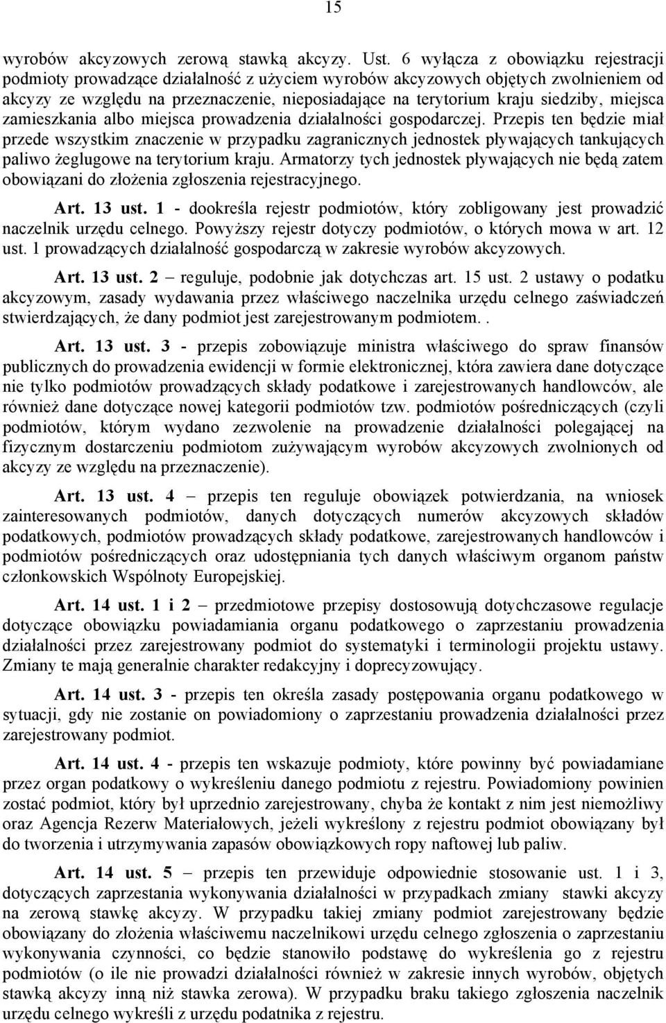 miejsca zamieszkania albo miejsca prowadzenia działalności gospodarczej.