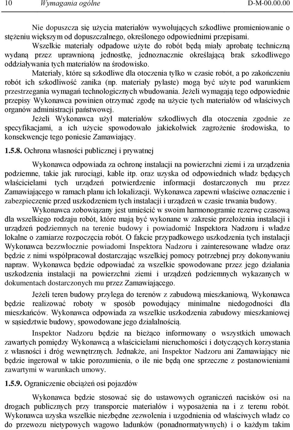 Materiały, które są szkodliwe dla otoczenia tylko w czasie robót, a po zakończeniu robót ich szkodliwość zanika (np.