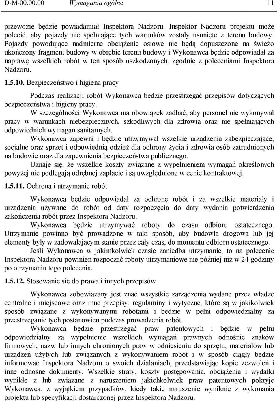 uszkodzonych, zgodnie z poleceniami Inspektora Nadzoru. 1.5.10.