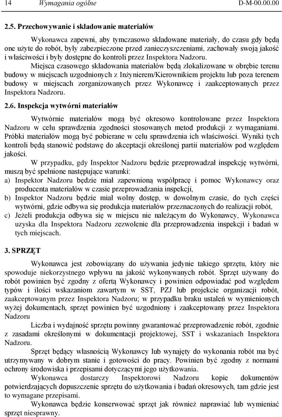 jakość i właściwości i były dostępne do kontroli przez Inspektora Nadzoru.