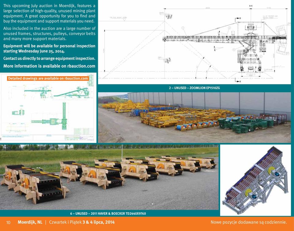 Also included in the auction are a large number of unused frames, structures, pulleys, conveyor belts and many more support materials.