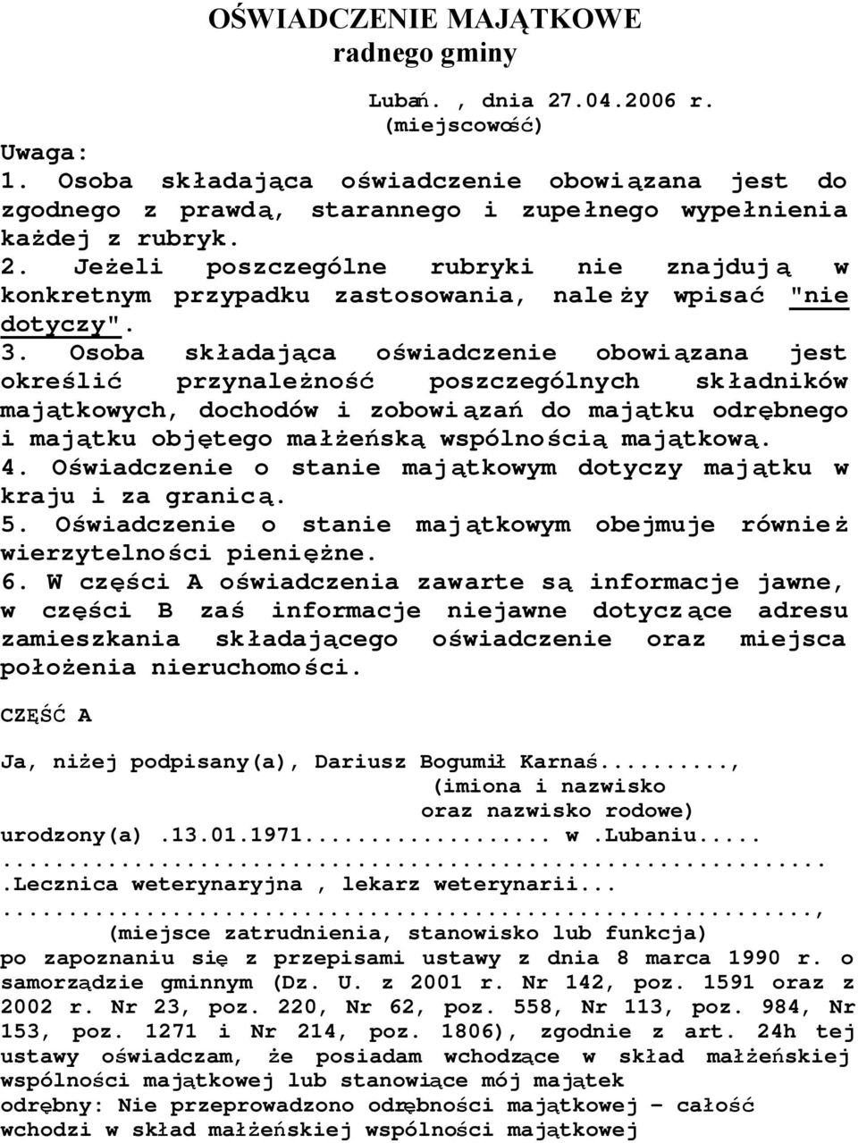 Jeżeli poszczególne rubryki nie znajduj ą w konkretnym przypadku zastosowania, nale ży wpisać "nie dotyczy". 3.