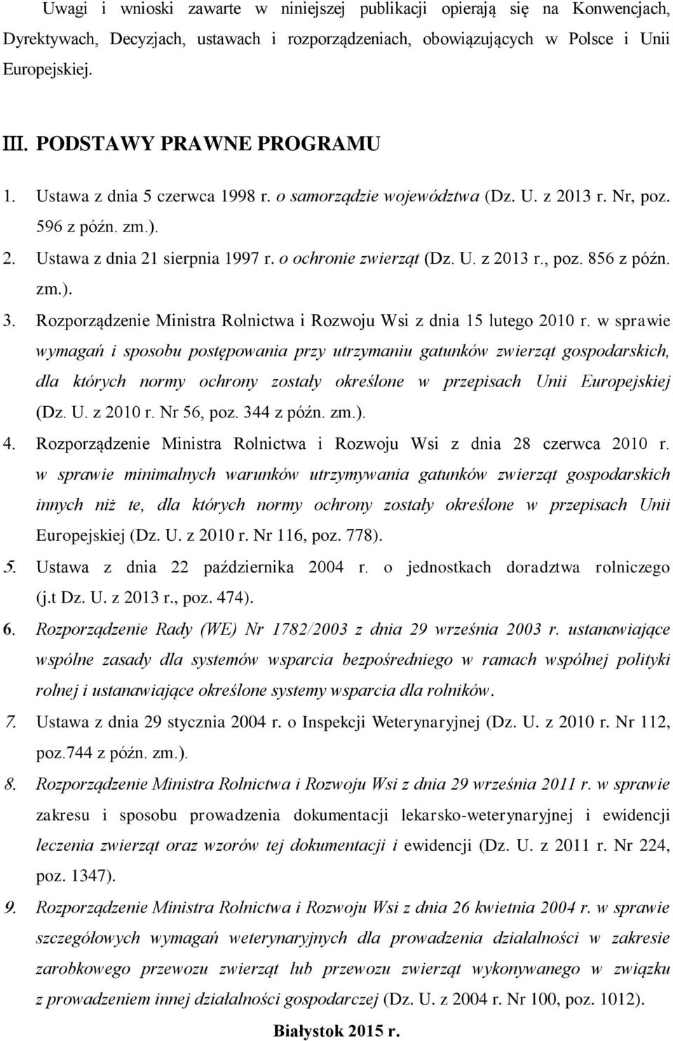 zm.). Rozporządzenie Ministra Rolnictwa i Rozwoju Wsi z dnia 15 lutego 2010 r.