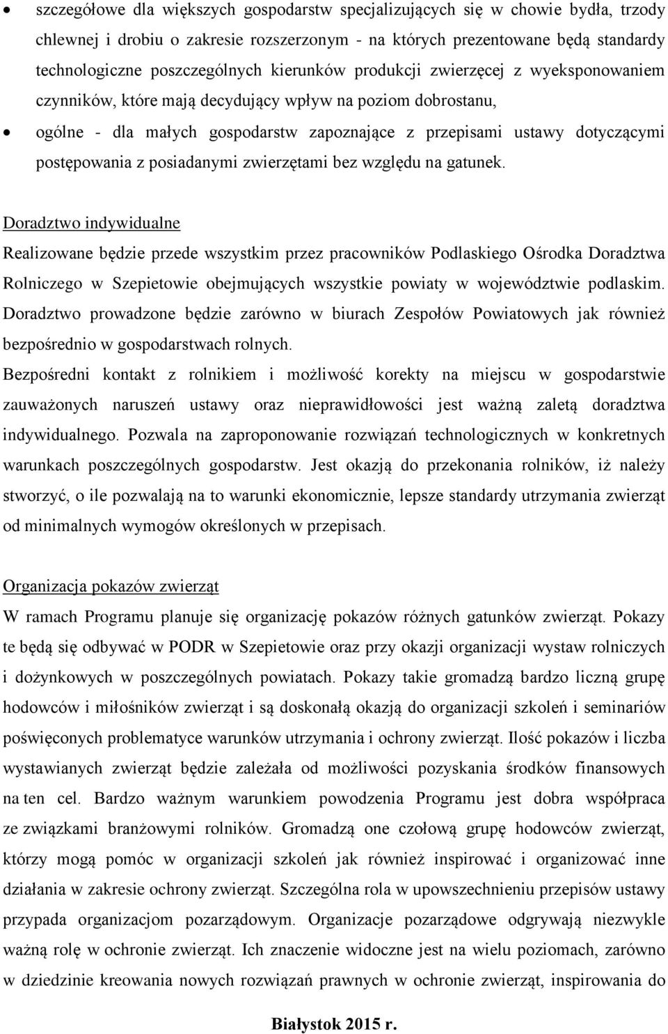 z posiadanymi zwierzętami bez względu na gatunek.