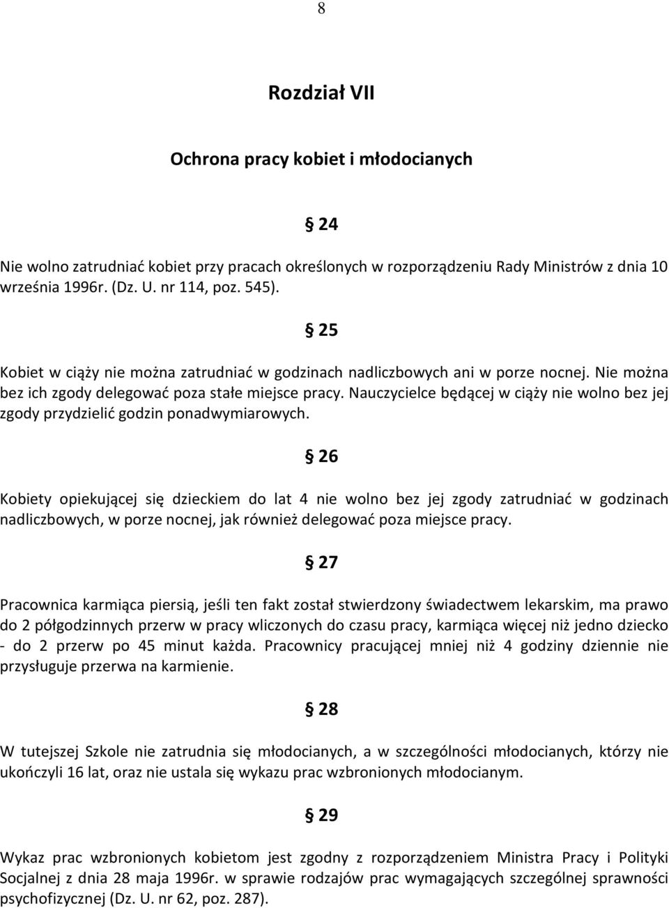 Nauczycielce będącej w ciąży nie wolno bez jej zgody przydzielić godzin ponadwymiarowych.
