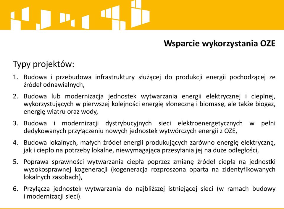 Budowa i modernizacji dystrybucyjnych sieci elektroenergetycznych w pełni dedykowanych przyłączeniu nowych jednostek wytwórczych energii z OZE, 4.