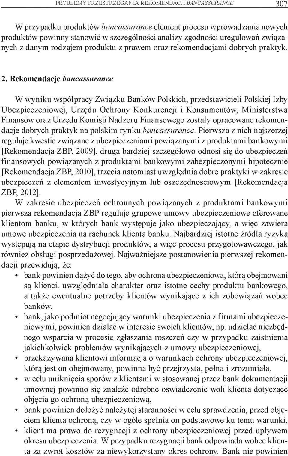 Rekomendacje bancassurance W wyniku współpracy Związku Banków Polskich, przedstawicieli Polskiej Izby Ubezpieczeniowej, Urzędu Ochrony Konkurencji i Konsumentów, M inisterstwa Finansów oraz Urzędu