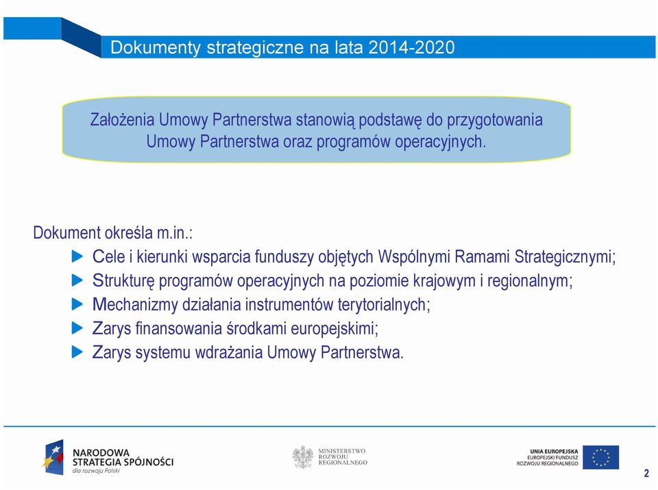 : Cele i kierunki wsparcia funduszy objętych Wspólnymi Ramami Strategicznymi; Strukturę programów operacyjnych na