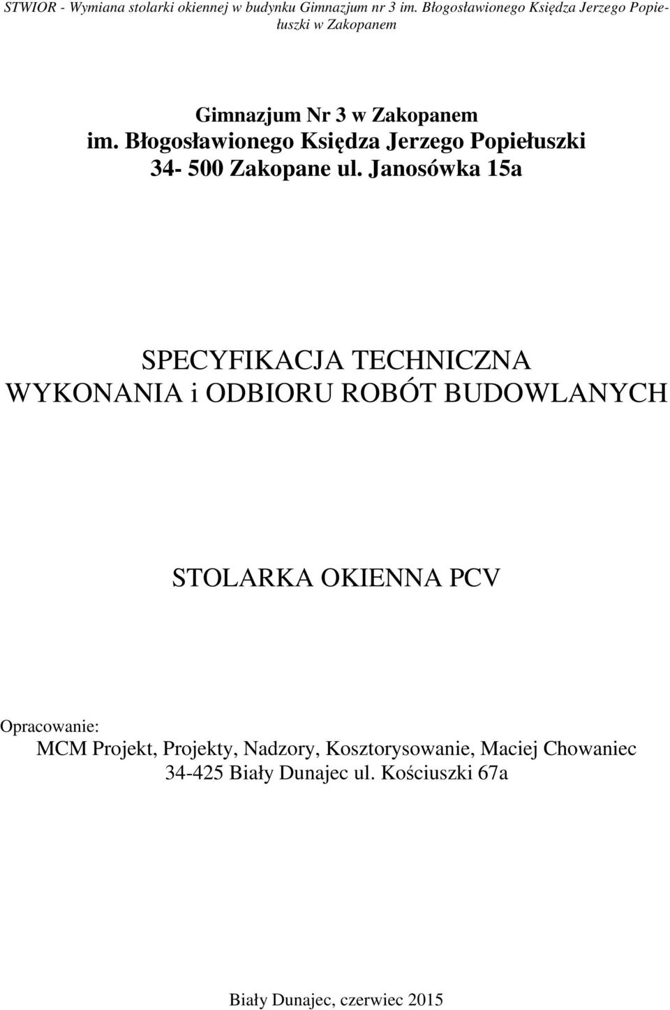 STOLARKA OKIENNA PCV Opracowanie: MCM Projekt, Projekty, Nadzory,