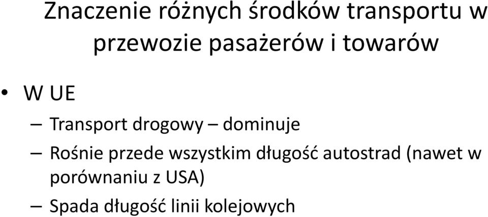 dominuje Rośnie przede wszystkim długość