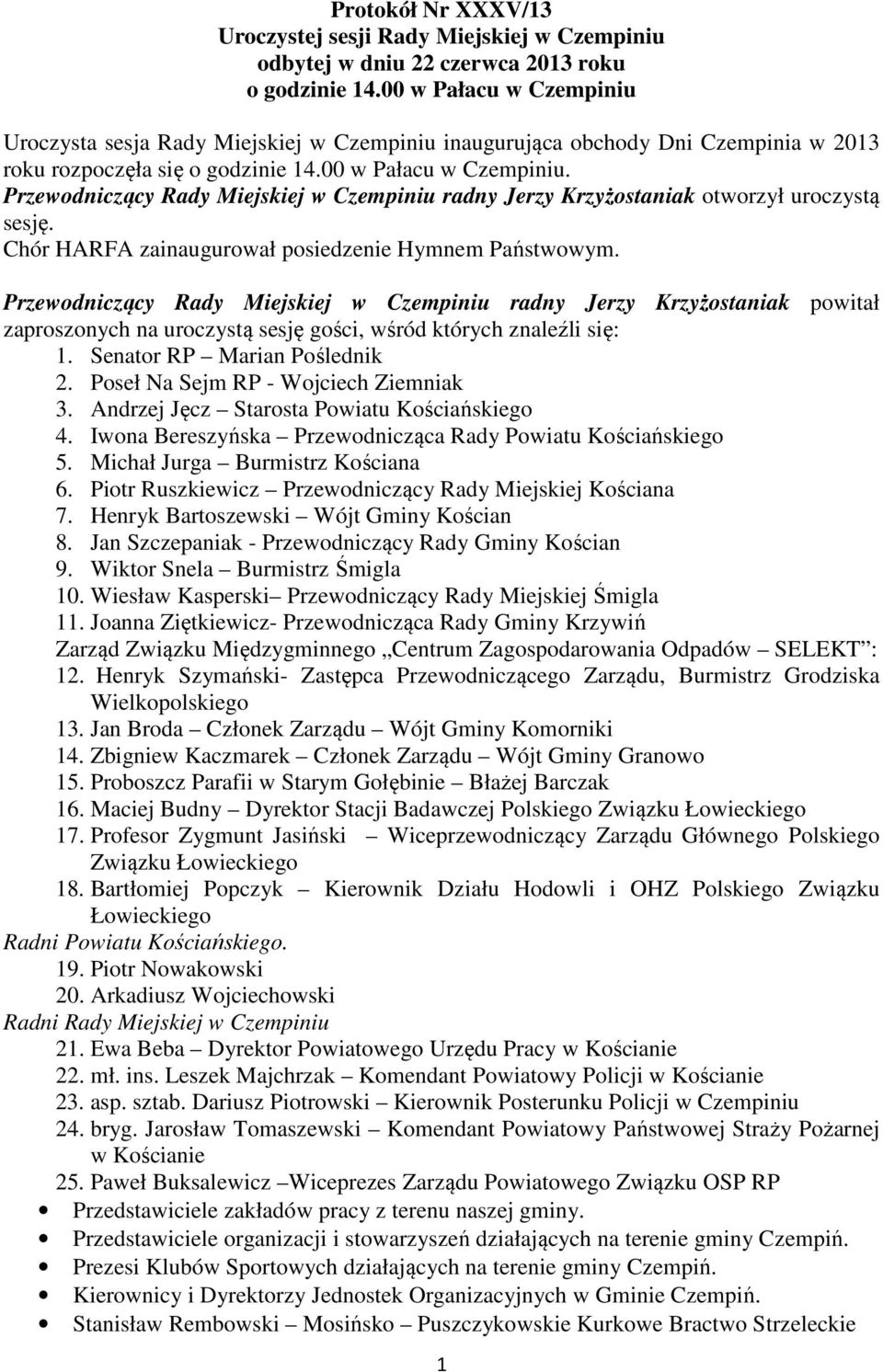 Chór HARFA zainaugurował posiedzenie Hymnem Państwowym.
