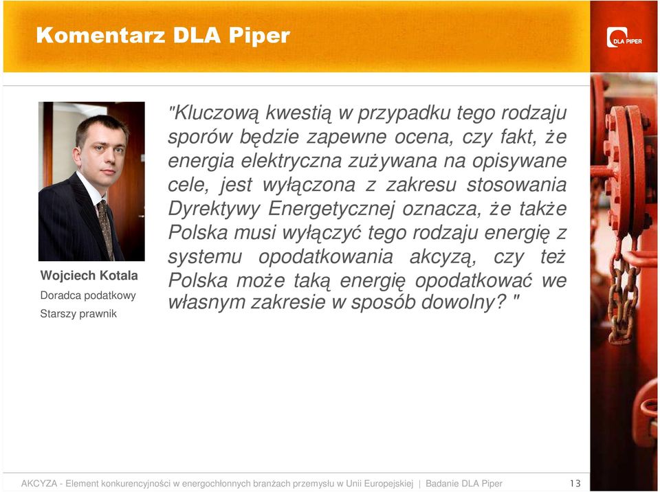 Ŝe takŝe Polska musi wyłączyć tego rodzaju energię z systemu opodatkowania akcyzą, czy teŝ Polska moŝe taką energię opodatkować we