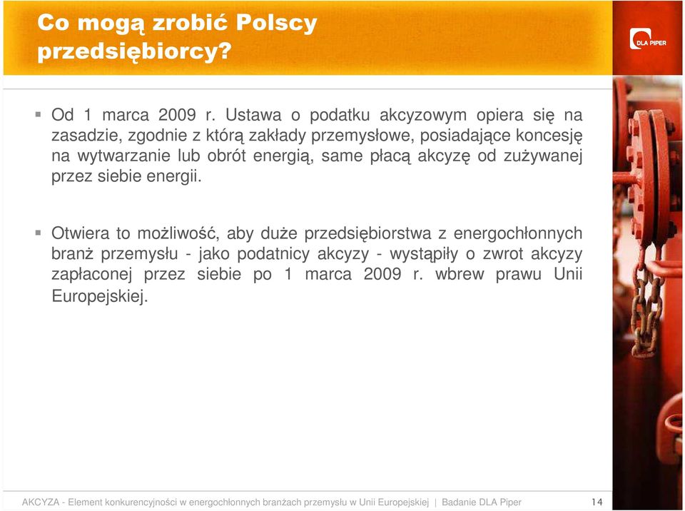 same płacą akcyzę od zuŝywanej przez siebie energii.