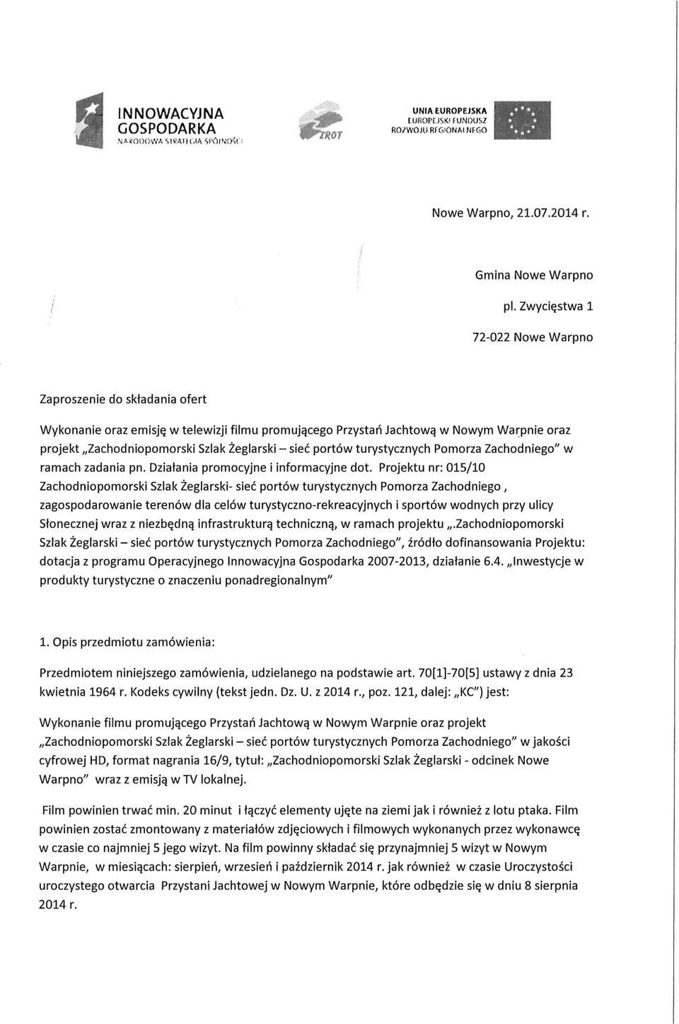 sieć portów turystycznych Pomorza Zachodniego" w ramach zadania pn. Działania promocyjne i informacyjne dot.