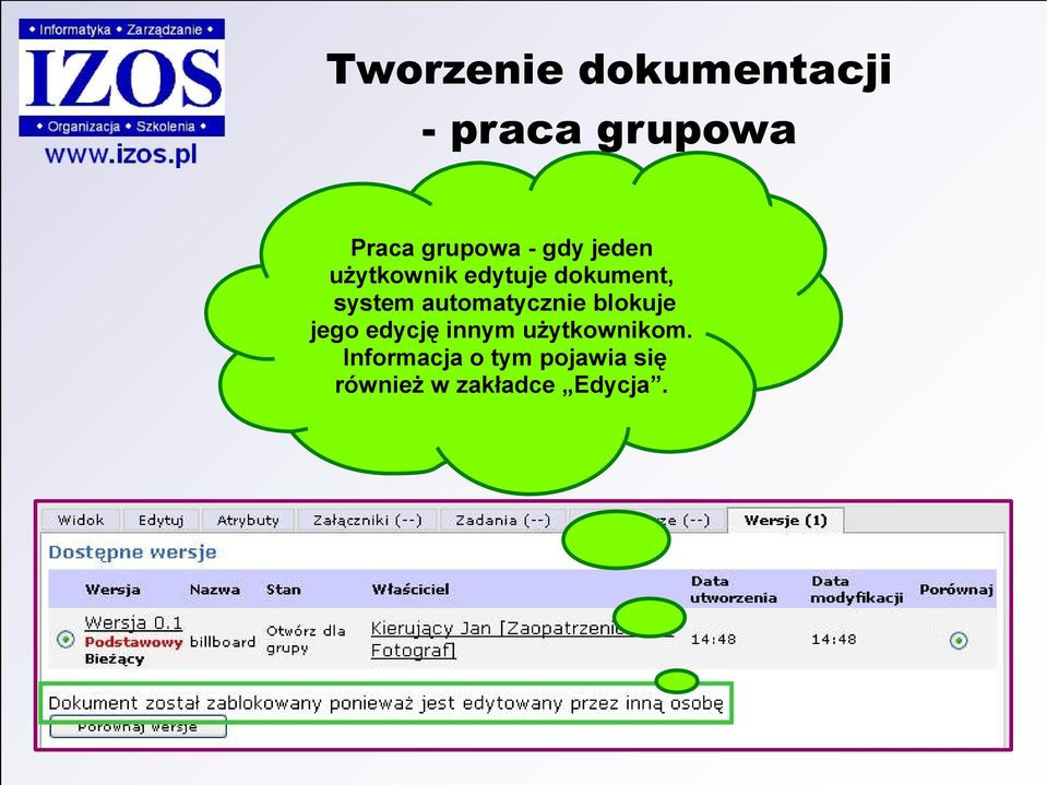 automatycznie blokuje jego edycję innym użytkownikom.